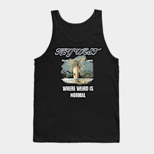 Key West Where Weird Is Normal Tank Top